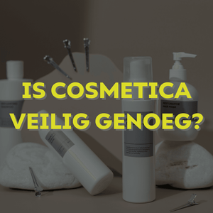 Is cosmetica veilig genoeg?