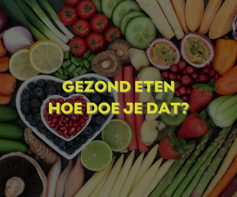 Gezond eten met eenvoudige natuurlijke voeding