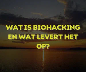 Biohacking met voeding slaap beweging en licht