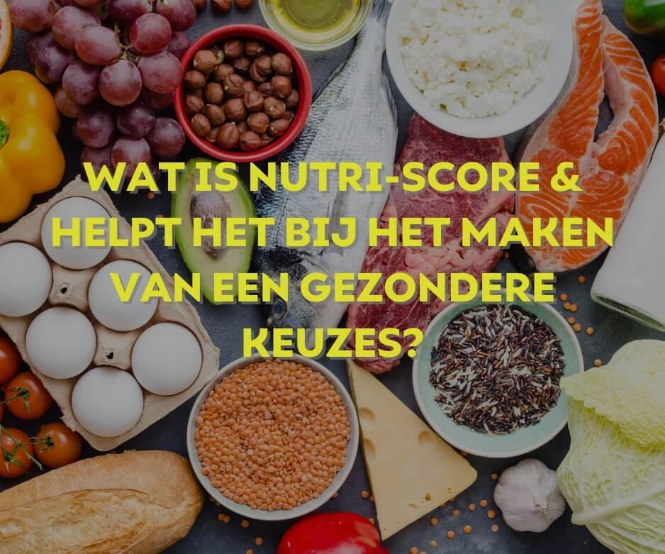 Nutri-Score voedselkeuzelogo uitgelegd
